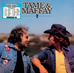 Tame & Maffay II