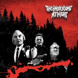 They Mostly Come at Night I