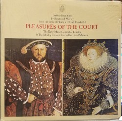 Pleasures of the Court - Festive dance music by Susato and Morley from times of Henry VIII and Elizabeth I