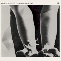 Delivered Into The Hands Of Indifference ( 2023 Digital Remaster )