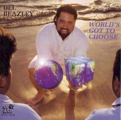 World's Got To Choose