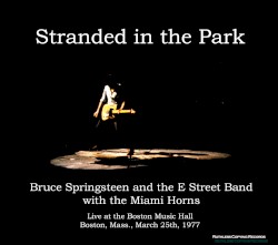 Stranded in the Park: Live at the Boston Music Hall: Boston, Mass., March 25th, 1977