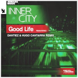 Good Life (Dantiez & Hugo Cantarra Remix)