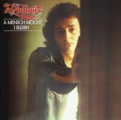 A Mensch möcht i bleibn