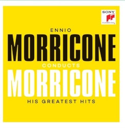 Ennio Morricone Conducts Morricone - His Greatest Hits