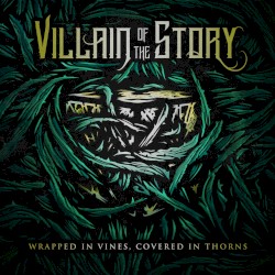 Wrapped in Vines, Covered in Thorns