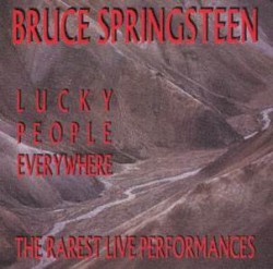 Lucky People Everywhere: The Rarest Live Performances