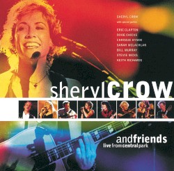 Sheryl Crow & Friends Live From Central Park