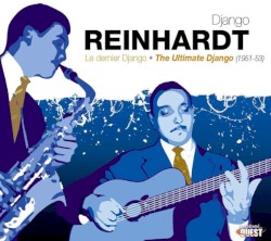 Le Dernier Django - The Ultimate Django (1951-1953)