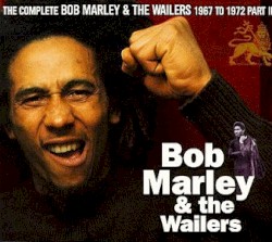 The Complete Bob Marley & The Wailers 1967 To 1972 Part II