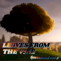 Leaves from the Vine [Extended]