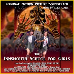 The Innsmouth School for Girls: Original Soundtrack
