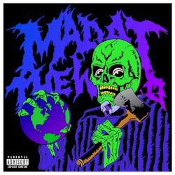 Mad at the World