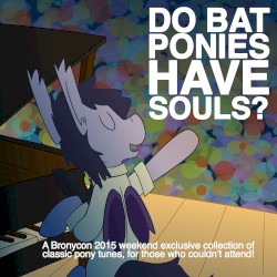 Do Bat Ponies Have Souls?