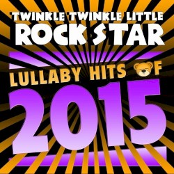 Lullaby Hits of 2015