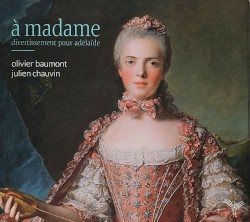 À madame : Divertissement pour Adélaïde