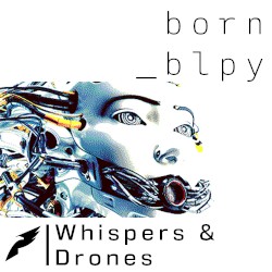 Whispers & Drones