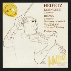 The Heifetz Collection, Volume 21: Korngold: Concerto / Rózsa: Concerto / Tema con variazioni / Waxman: "Carmen" Fantasy