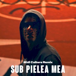 Sub pielea mea (Midi Culture Remix)