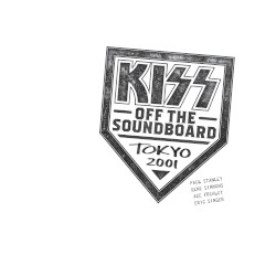 KISS Off the Soundboard: Tokyo 2001