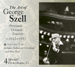 The Art of George Szell: Previously Unissued Concerts 1943-1957 vol. 1