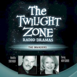 The Twilight Zone Radio Dramas, "The Invaders"