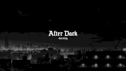 After Dark (slowed to perfection + rain effect)