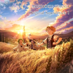 『無職転生 〜異世界行ったら本気だす〜』 オリジナル・サウンドトラック 1