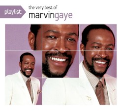 Playlist: The Very Best of Marvin Gaye