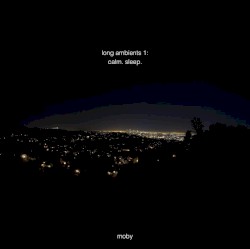 Long Ambients 1: Calm. Sleep.