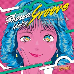 Night Tempo presents ザ・昭和アイドル・グルーヴ