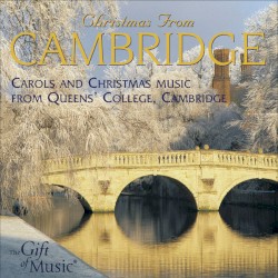 Christmas From Cambridge (Carols and Christmas Music From Queens' College, Cambridge)