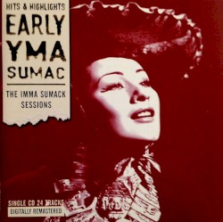 Early Yma Sumac: The Imma Sumack Sessions