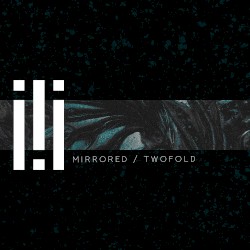 Mirrored / Twofold