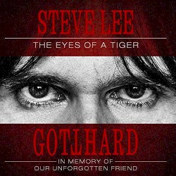 The Eyes Of A Tiger - A Gotthard Tribute To Our Unforgotten Friend