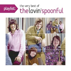 Playlist: The Very Best of the Lovin' Spoonful