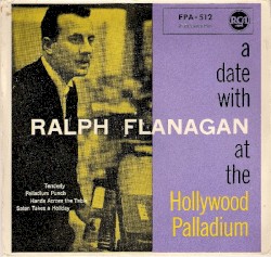 A Date With Ralph Flanagan at the Hollywood Palladium