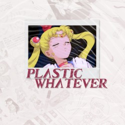 Plastic Whatever
