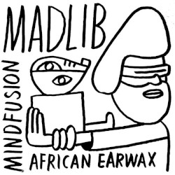 Mind Fusion: African Earwax