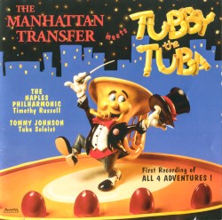 The Manhattan Transfer Meets Tubby the Tuba