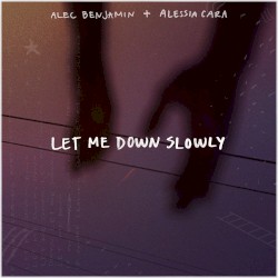 Let Me Down Slowly