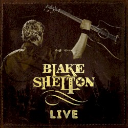 Blake Shelton Live