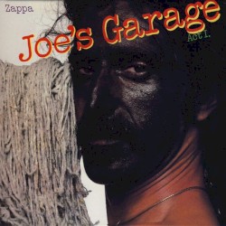 Joe’s Garage: Act I