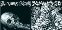 Silence Means Death / Born for Slaughter