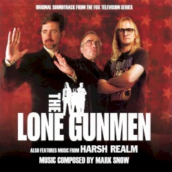The Lone Gunmen / Harsh Realm