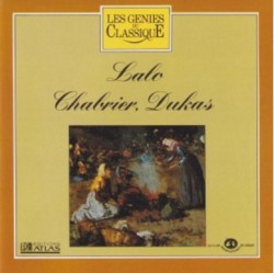 Les Génies du classique, Volume III, n° 21 - Lalo, Chabrier, Dukas : Œuvres diverses
