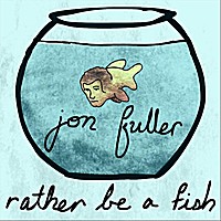 Rather Be a Fish