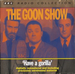 The Goon Show, Volume 6: “Have a Gorilla”