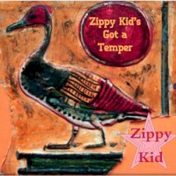 Zippy Kid’s Got a Temper