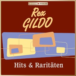 Masterpieces presents Rex Gildo: Hits & Raritäten